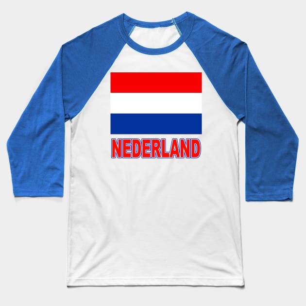 The Pride of Nederland - Dutch Flag Design and Language Baseball T-Shirt by Naves